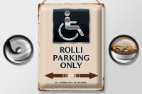Blechschild Spruch 30x40cm Rolli parking only all others