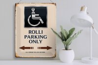 Blechschild Spruch 30x40cm Rolli parking only all others