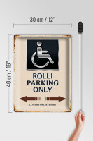 Blechschild Spruch 30x40cm Rolli parking only all others