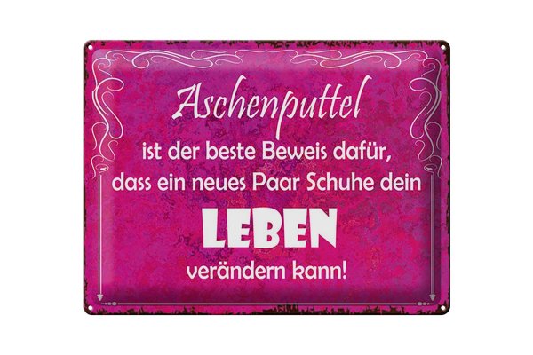 Blechschild Spruch 40x30cm Aschenputtel Schuhe ändern Leben