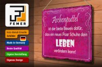 Blechschild Spruch 40x30cm Aschenputtel Schuhe ändern Leben