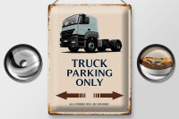 Blechschild Spruch 30x40cm Truck Parking only all others