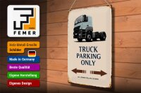 Blechschild Spruch 30x40cm Truck Parking only all others