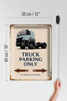 Blechschild Spruch 30x40cm Truck Parking only all others