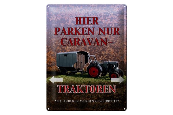 Blechschild Spruch 30x40cm hier parken Caravan-Traktoren