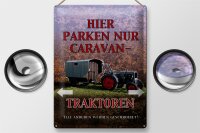 Blechschild Spruch 30x40cm hier parken Caravan-Traktoren