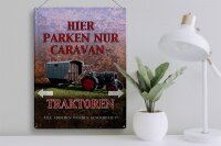 Blechschild Spruch 30x40cm hier parken Caravan-Traktoren