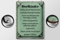 Blechschild Spruch 30x40cm Dorfkinder wissen wie Plätzchen