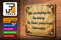 Blechschild Spruch 40x30cm Bitte entschuldige die Unordnung