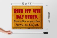 Blechschild Spruch 40x30cm Bier ist wie das Leben man soll