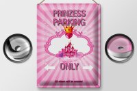 Blechschild Spruch 30x40cm Princess parking only rosa Krone
