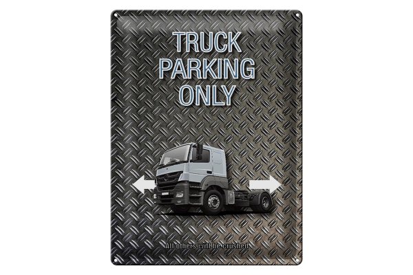 Blechschild Spruch 30x40cm Parken Truck parking only