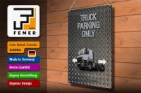 Blechschild Spruch 30x40cm Parken Truck parking only