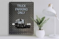Blechschild Spruch 30x40cm Parken Truck parking only