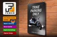Blechschild Spruch 30x40cm trike parking only all others