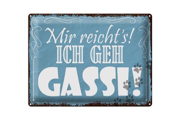 Blechschild Spruch 40x30cm mir reicht`s ich geh Gassi