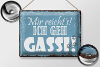 Blechschild Spruch 40x30cm mir reicht`s ich geh Gassi