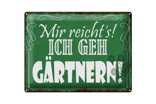 Blechschild Spruch 40x30cm mir reicht`s ich geh gärtnern