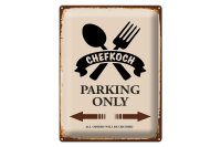 Blechschild Spruch 30x40cm Chefkoch parking only