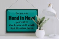 Blechschild Spruch 40x30cm bei uns Hand in Hand gearbeitet