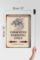 Blechschild Spruch 30x40cm Dragons parking only