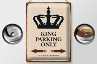 Blechschild Spruch 30x40cm King parking only Krone