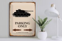 Blechschild Spruch 30x40cm Panzer parking only