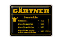 Blechschild Spruch 40x30cm Gärtner Stundenlohn...