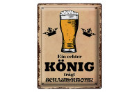 Blechschild Spruch 30x40cm echter König trägt...