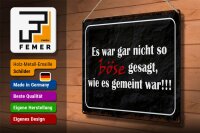 Blechschild Spruch 40x30cm es war gar nicht so böse gesagt