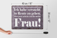 Blechschild Spruch 40x30cm habe versucht in Rente zu gehen