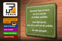 Blechschild Spruch 40x30cm wie du mit mir als Kollege
