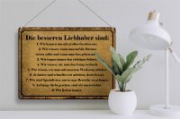 Blechschild Spruch 40x30cm die besseren Liebhaber sind