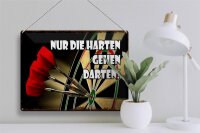 Blechschild Spruch 40x30cm nur die harten gehen Darten