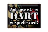 Blechschild Spruch 40x30cm Zuhause wo Dart gespielt wird