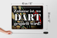 Blechschild Spruch 40x30cm Zuhause wo Dart gespielt wird