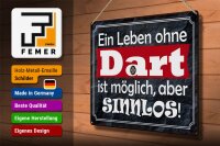 Blechschild Spruch 40x30cm ein Leben ohne Dart ist sinnlos