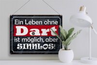 Blechschild Spruch 40x30cm ein Leben ohne Dart ist sinnlos