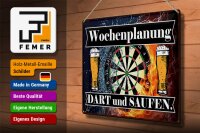 Blechschild Spruch 40x30cm Wochenplanung Dart und Saufen