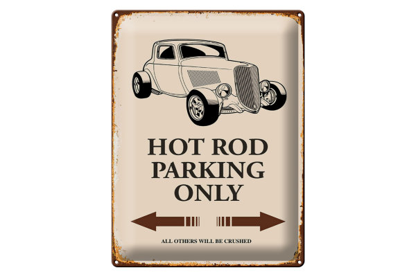 Blechschild Spruch 30x40cm Hot rod Parking only all others