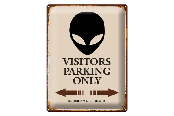 Blechschild Spruch 30x40cm Visitors Parking only Alien