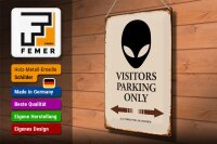 Blechschild Spruch 30x40cm Visitors Parking only Alien