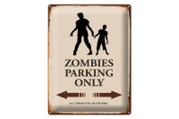 Blechschild Spruch 30x40cm Zombies Parking only all others