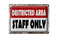 Blechschild Spruch 40x30cm destricted area staff only