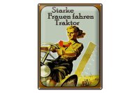 Blechschild Spruch 30x40cm starke Frauen fahren Traktor