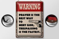Blechschild Spruch 30x40cm warning prayer is best way to