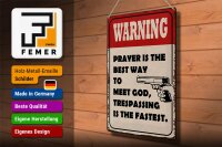 Blechschild Spruch 30x40cm warning prayer is best way to