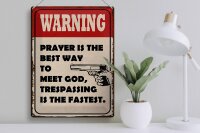 Blechschild Spruch 30x40cm warning prayer is best way to
