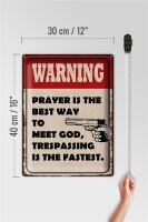 Blechschild Spruch 30x40cm warning prayer is best way to