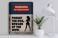 Blechschild Spruch 30x40cm warning no trespassing Dog Wife